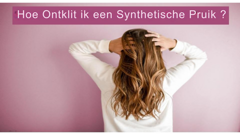 Hoe Ontklit ik een Synthetische Pruik 